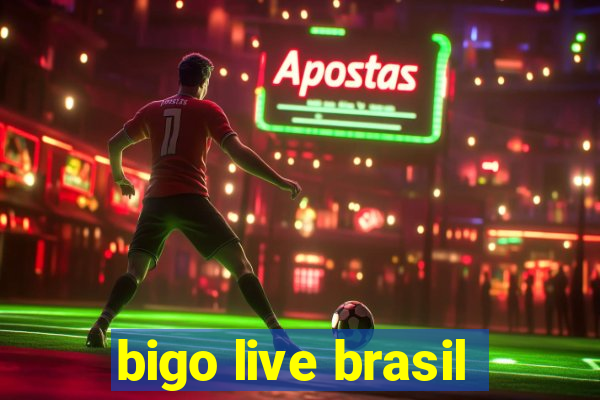 bigo live brasil